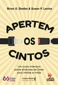 Ler Apertem os cintos: um curso intensivo sobre Síndrome de Down para irmãos e irmãs, do autor Brian G. Skotko; Susan P. Levine Ler Apertem os cintos: um curso intensivo sobre Síndrome de Down para irmãos e irmãs, do autor Brian G. Skotko; Susan P. Levine