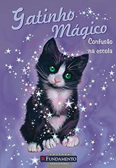 Gatinho Mágico. Confusão na Escola, do autor Sue Bentley
