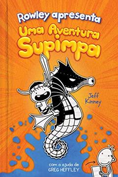 Rowley Apresenta: Uma Aventura Supimpa: 2, do autor Jeff Kinney