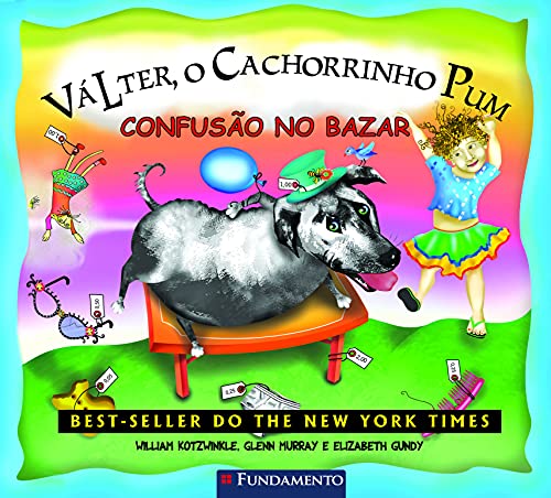 Ler Válter, o Cachorrinho Pum. Confusão no Bazar, do autor William Kotzwinkle; Glenn Murray