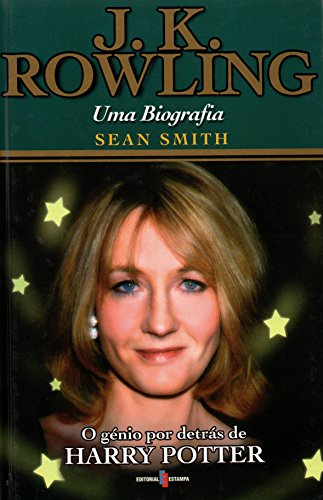 Ler J. k. Rowling - uma Biografia: o Génio por Detrás de Harry Potter, do autor Sean Smith