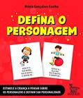 Ler Defina o personagem: Estimule a criança a pensar sobre os personagens e definir sua personalidade, do autor Mônia Gonçalves Coelho