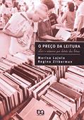 Ler O Preço da Leitura. Leis e Números por Detrás das Letras, do autor Regina Zilberman; Marisa Lajolo