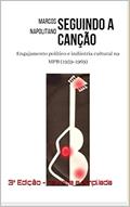 Ler Seguindo a Canção: Engajamento político e indústria cultural na MPB (1959-1969), do autor Marcos Napolitano Ler Seguindo a Canção: Engajamento político e indústria cultural na MPB (1959-1969), do autor Marcos Napolitano