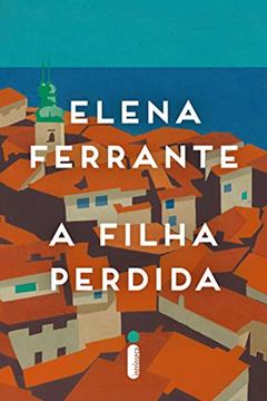 A filha perdida, do autor Elena Ferrante