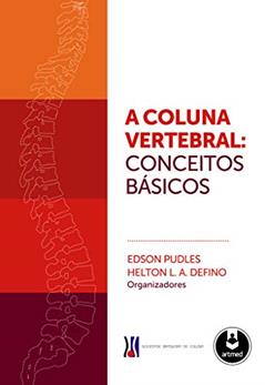 A Coluna Vertebral: Conceitos Básicos, do autor Edson Pudles; Helton Defino