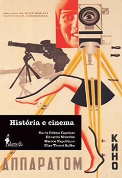 História e Cinema: Dimensões Históricas do Audiovisual, do autor Maria Helena Capelato; Eduardo Morettin; Marcos Napolitano; Elias Thomé Saliba