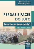 Ler Perdas e Faces do Luto - Poderia ter feito Mais?, do autor Elisiara Carvalho e Patricia Napolitano