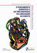 Ler O Pensamento Semiótico e as Três Matrizes da Linguagem do Direito - 2A. Edição, do autor Maria Christina Napolitano