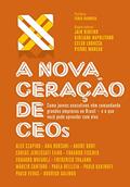 Ler A nova geração de CEOs, do autor Jair Ribeiro; Giuliana Napolitano; Celso Loducca; Pierre Moreau