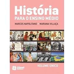 História Para o Ensino Médio - Volume Único, do autor Marcos Napolitano; Mariana Villaca