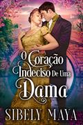 Ler O coração indeciso de uma dama, do autor Sibely Maya