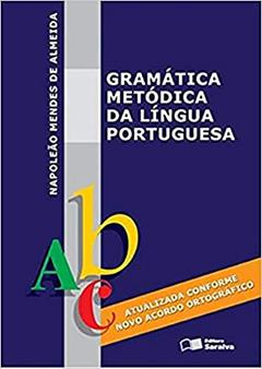 Gramática metódica da língua portuguesa, do autor Napoleão Mendes de Almeida
