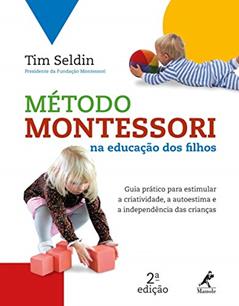 Método Montessori na educação dos filhos, do autor Tim Seldin