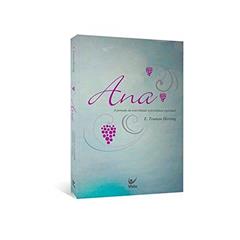 Ana: a Jornada da Esterelidade à Fertilidade Espirital, do autor E. Truman Herring