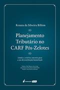 Ler Planejamento Tributário no Carf Pós-Zelotes - 2021, do autor Renata Da Silveira Bilhim Ler Planejamento Tributário no Carf Pós-Zelotes - 2021, do autor Renata Da Silveira Bilhim