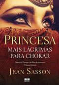 Ler Princesa - Mais lágrimas para chorar, do autor Jean Sasson