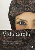 Ler Vida Dupla. Um Romance Sobre o Oriente Médio Hoje, do autor R. Alsanea