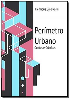 Perímetro Urbano, do autor Henrique Braz Bahia Rossi