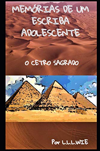 Ler Memórias de Um Escriba Adolescente: O Cetro Sagrado: 1, do autor L.l.l.wie