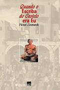 Ler Quando o Escriba do Castelo era eu, do autor Victor Leonardi Ler Quando o Escriba do Castelo era eu, do autor Victor Leonardi