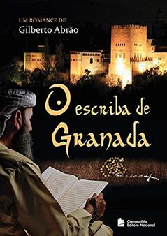O escriba de Granada, do autor Gilberto Abrão