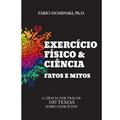 Ler Exercício Físico e Ciência - Fatos e Mitos, do autor Fábio Dominski