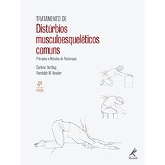 Tratamento de distúrbios musculoesqueléticos comuns: Princícios E Métodos De Fisioterapia, do autor Darlene Hertling; Kessler Randolph M.