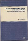 Ler A colocação de pronomes clíticos na escrita brasileira : para o estudo das gramáticas do português., do autor Marco Antonio Martins