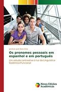 Ler Os pronomes pessoais em espanhol e em português: Um estudo contrastivo à luz da Linguística Sistêmico-Funcional, do autor Alves-Silva Jamilson José Ler Os pronomes pessoais em espanhol e em português: Um estudo contrastivo à luz da Linguística Sistêmico-Funcional, do autor Alves-Silva Jamilson José