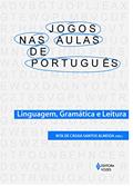 Ler Jogos nas aulas de português: Linguagem, gramática e leitura, do autor Rita de Cássia Santos Almeida Ler Jogos nas aulas de português: Linguagem, gramática e leitura, do autor Rita de Cássia Santos Almeida
