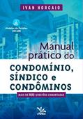 Ler Manual prático do condomínio, síndico e condôminos, do autor Ivan Horcaio