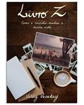 Ler Livro Z: Como o Suicídio mudou a minha vida, do autor Virag Venekey Ler Livro Z: Como o Suicídio mudou a minha vida, do autor Virag Venekey