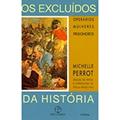 Ler Excluídos da História, do autor Michelle Perrot Ler Excluídos da História, do autor Michelle Perrot