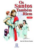 Ler Os Santos Tambem Riem, do autor José de Oliveira Santos