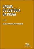 Ler Cadeia de Custódia da Prova, do autor Manuel Monteiro Guedes Valente