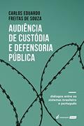 Ler Audiência de Custódia e Defensoria Pública - 2022, do autor Carlos Eduardo Freitas De Souza Ler Audiência de Custódia e Defensoria Pública - 2022, do autor Carlos Eduardo Freitas De Souza