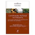 Ler Certificação florestal na indústria: aplicação prática da certificação de cadeia de custódia, do autor Ricardo Ribeiro Alves