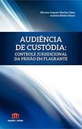 Ler Audiência de Custódia: Controle Jurisdicional da Prisão em Flagrante, do autor Klayton Augusto Martins Tópor; Andréia Ribeiro Nunes Ler Audiência de Custódia: Controle Jurisdicional da Prisão em Flagrante, do autor Klayton Augusto Martins Tópor; Andréia Ribeiro Nunes