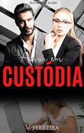 Ler AMOR EM CUSTÓDIA: Livro 2 da Série As Formas do Amor, do autor V. FERREIRA Ler AMOR EM CUSTÓDIA: Livro 2 da Série As Formas do Amor, do autor V. FERREIRA