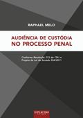 Ler Audiência de Custódia no Processo Penal (Volume 1), do autor Raphael Melo
