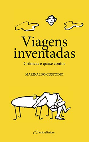 Ler Viagens inventadas: Crônicas e quase contos, do autor Marinaldo Custódio Ler Viagens inventadas: Crônicas e quase contos, do autor Marinaldo Custódio