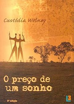 O preço de um sonho: Bastidores da construção de Brasília, do autor Custódia Wolney