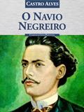 Ler O Navio Negreiro, do autor Castro Alves Ler O Navio Negreiro, do autor Castro Alves