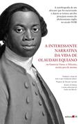 Ler A interessante narrativa da vida de Olaudah Equiano, do autor Olaudah Equiano