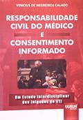 Ler Responsabilidade Civil do Médico e Consentimento Informado - Um Estudo Interdisciplinar dos Julgados do STJ, do autor Vinicius De Negreiros Calado Ler Responsabilidade Civil do Médico e Consentimento Informado - Um Estudo Interdisciplinar dos Julgados do STJ, do autor Vinicius De Negreiros Calado