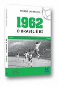 Ler 1962 O Brasil é Bi, do autor Thiago Uberreich