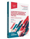 Ler A Legalidade Processual na Prestação Jurisdicional em Busca de Um Modelo de Juiz Leal, do autor Márcio Carvalho Faria Ler A Legalidade Processual na Prestação Jurisdicional em Busca de Um Modelo de Juiz Leal, do autor Márcio Carvalho Faria