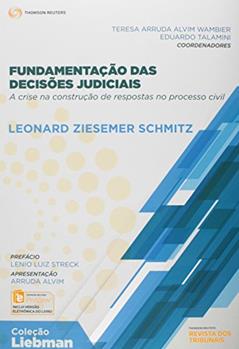 Fundamentações das Decisões Judiciais. A Crise na Construção de Respostas no Processo Civil, do autor Leonard Ziesemer Schimtz