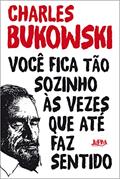 Ler Você fica tão sozinho às vezes que até faz sentido, do autor Charles Bukowski